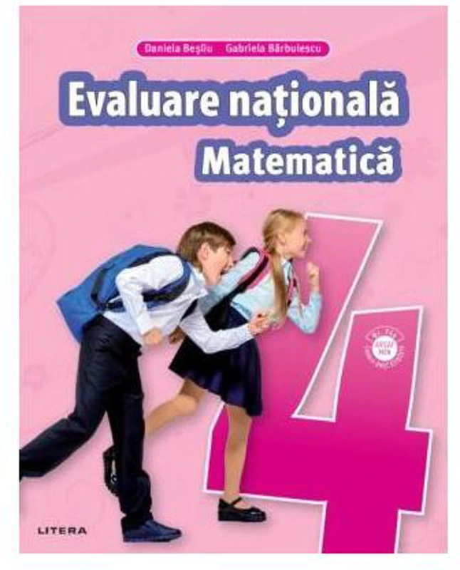 Matematică.Teste pentru evaluarea națională. Clasa a IV-a - Paperback brosat - Daniela Beşliu, Gabriela Bărbulescu - Litera
