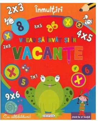 Înmulțiri - Vreau să învăț și în vacanțe - Paperback - *** - Girasol