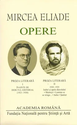 Mircea Eliade. Opere (Vol. I-II) - Hardcover - Academia Română, Mircea Eliade - Fundația Națională pentru Știință și Artă