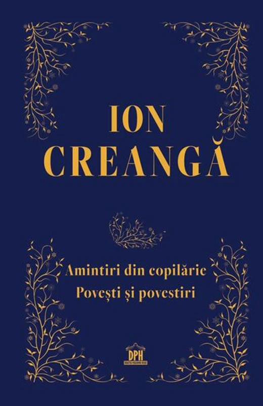 Amintiri din copilărie. Povești și povestiri - Hardcover - Ion Creangă - Didactica Publishing House