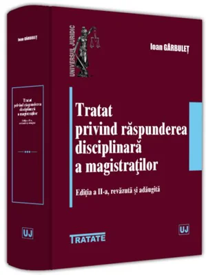 Tratat privind răspunderea disciplinară a magistraților - Paperback brosat - Universul Juridic
