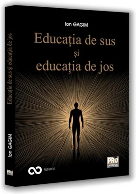 Educația de sus și educația de jos - Paperback brosat - Pro Universitaria