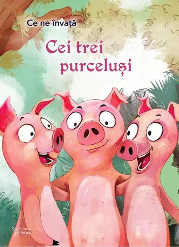 Ce ne învață Cei trei purceluși - Paperback brosat - For You