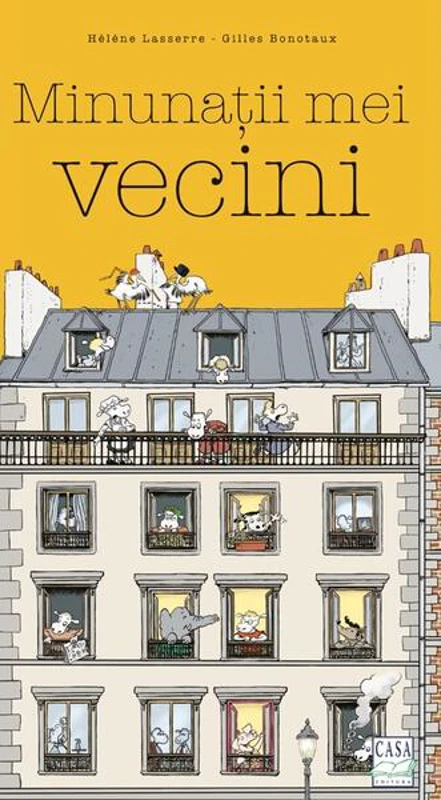Minunații mei vecini (Vol. 1) - Hardcover - Hélène Lasserre, Gilles Bonotaux - Casa