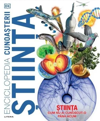 Enciclopedia cunoașterii. Știința - Hardcover - Elena Arhire - Litera
