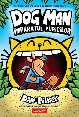 Dog Man. Împăratul puricilor (Vol. 5) - Hardcover - Dav Pilkey - Grafic Art