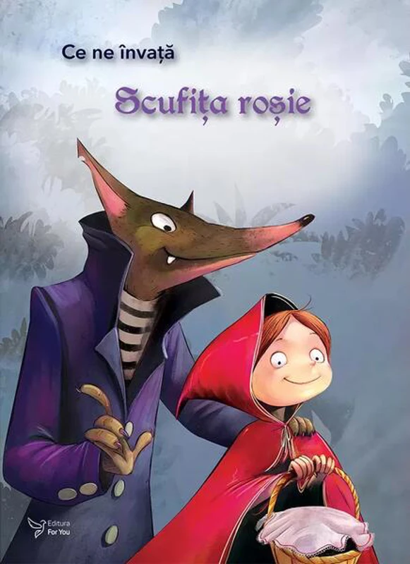 Ce ne învață Scufița Roșie - Paperback - For You