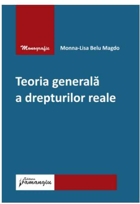 Teoria generală a drepturilor reale - Paperback brosat - Monna-Lisa Belu Magdo - Hamangiu