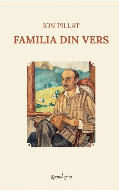 Familia din vers - Hardcover - Ion Pillat - Spandugino