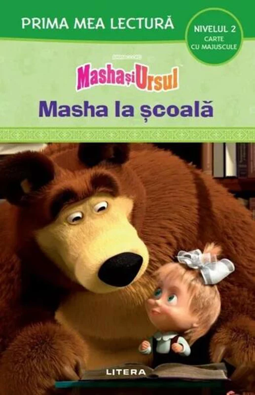 Masha și Ursul. Masha la școală (Nivelul 2 Carte cu majuscule) - Paperback - *** - Litera