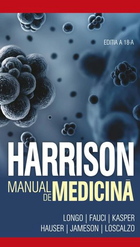 Harrison. Manual de medicină - Paperback brosat - Anthony S. Fauci, Joseph Loscalzo, Dan L. Longo - All