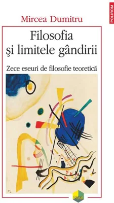 Filosofia şi limitele gândirii - Paperback brosat - Mircea Dumitru - Polirom