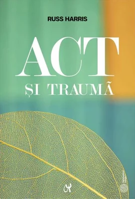 ACT și traumă - Paperback brosat - ASCR