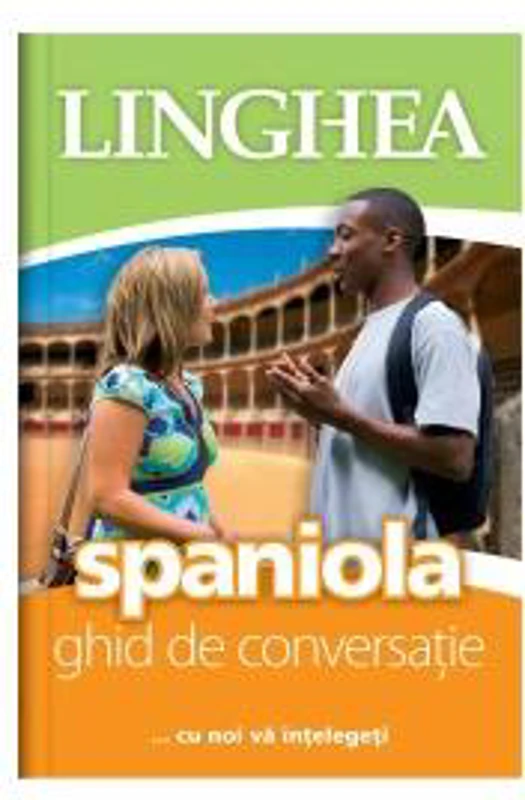 Spaniolă. Ghid de conversaţie EE - Paperback - Autor Colectiv - Linghea
