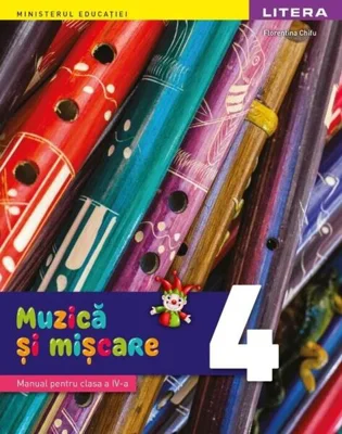 Muzică și mișcare. Manual. Clasa a IV-a - Paperback brosat - Florentina Chifu - Litera