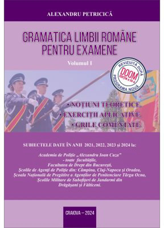 Gramatica Limbii Romane pentru Examene, Volumul I: Notiuni teoretice. Conform noua programa DOOM 3. Editia 2025 - Alexandru Petricica