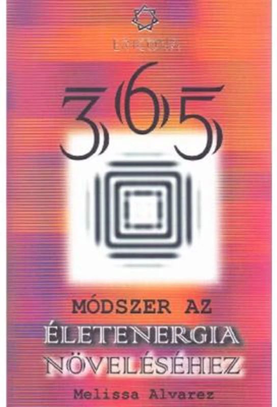 365 de modalitati pentru intensificarea energiei spirituale. In limba maghiara