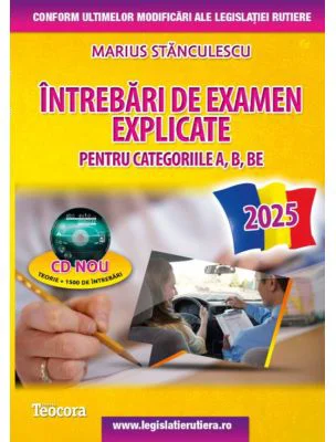 Intrebari de examen auto explicate pentru categoriile A, B, BE -2025 (cod acces online) - Marius Stanculescu