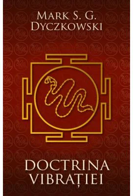 Doctrina vibratiei. O analiza a doctrinelor si a practicilor shivaismului casmirian - Mark S. G. Dyczkowski