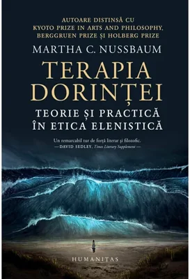 Terapia dorintei. Teorie si practica in etica elenistica - Martha C. Nussbaum