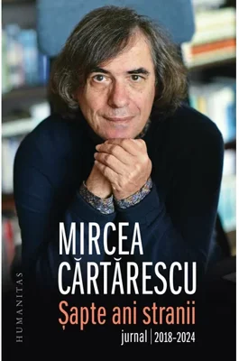 Mircea Cartarescu, Sapte ani stranii. Jurnal 2018–2024