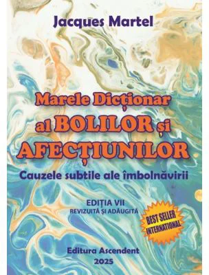 Marele Dictionar al Bolilor si Afectiunilor - Jacques Martel