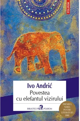 Povestea cu elefantul vizirului - Paperback brosat - Ivo Andrić - Polirom