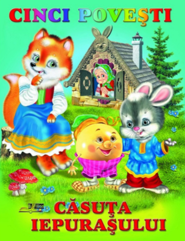 Cinci povesti. Casuta Iepurasului
