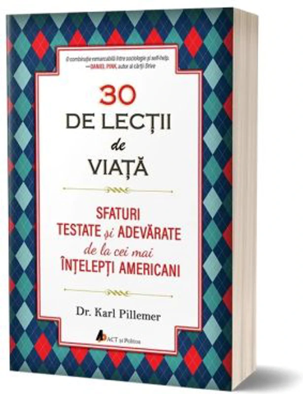 30 de Lectii de viata. Invata sa iti traiesti viata ca un expert! Editia a 2-a - Karl Pillemer