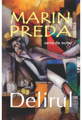 Delirul - Marin Preda