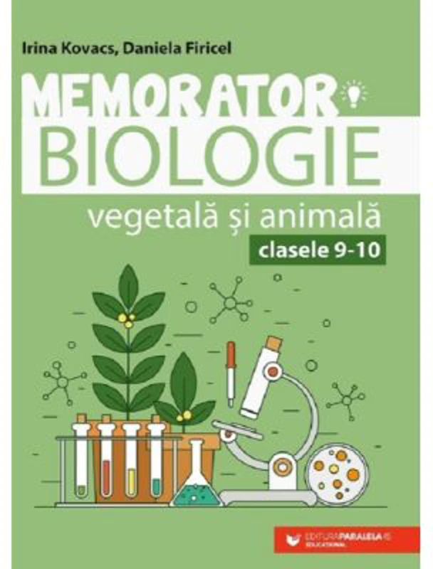 Memorator de biologie vegetala si animala pentru clasele 9-10 - Irina Kovacs