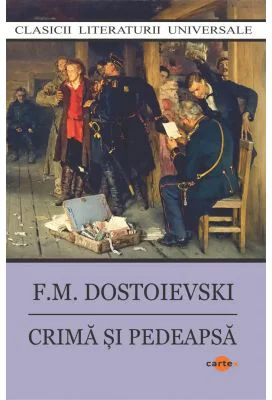 Crima si pedeapsa - F. M. Dostoievski