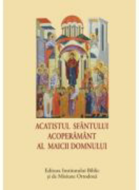 Acatistul Sfantului Acoperamant al Maicii Domnului - format mic