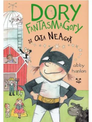 Dory Fantasmagory si oaia neagra - Abby Hanlon