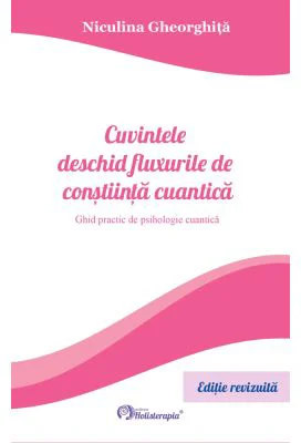 Cuvintele deschid fluxurile de constiinta cuantica - Niculina Gheorghita