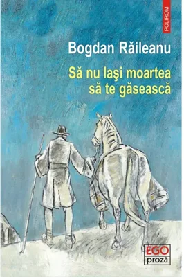 Sa nu lasi moartea sa te gaseasca - Bogdan Raileanu