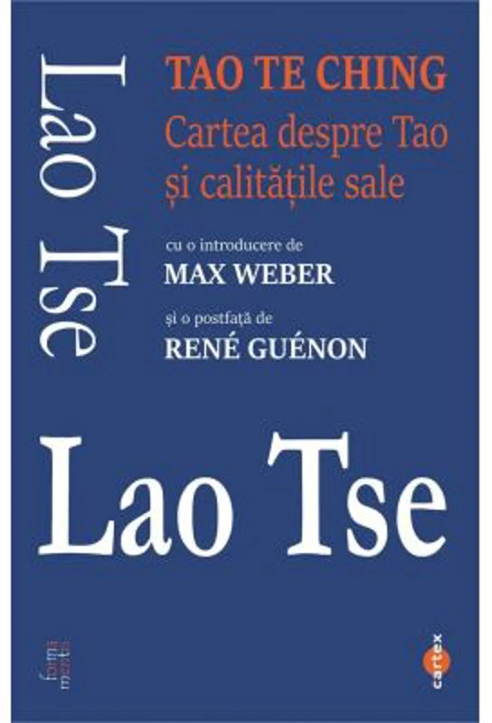 Tao Te Ching. Cartea despre Tao si calitatile sale - Lao Tse