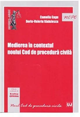 Medierea in contextul noului Cod de procedura civila - Evelina Oprina, Camelia Gagu