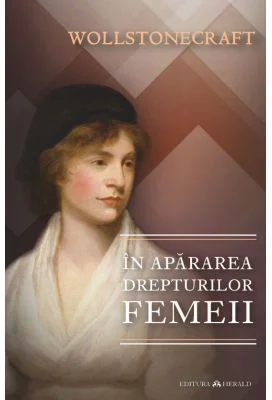 In apararea drepturilor femeii - Wollstonecraft