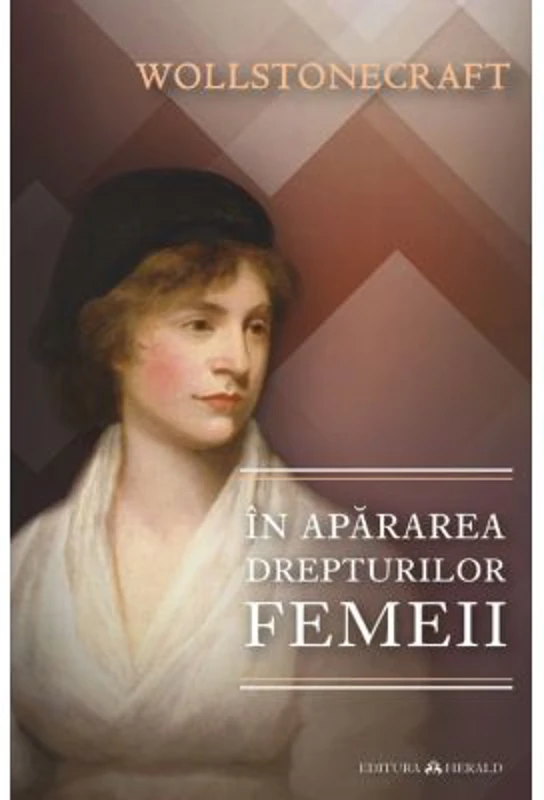 In apararea drepturilor femeii - Wollstonecraft