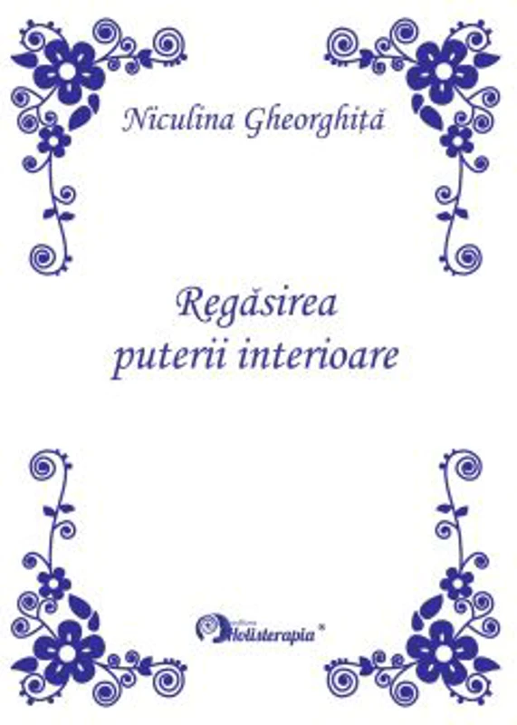 Regasirea puterii interioare (Editie Princeps) - Niculina Gheorghita