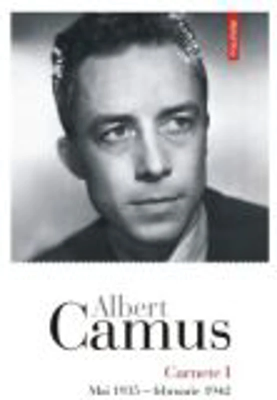 Carnete 1. Mai 1935 - februarie 1942 - Albert Camus