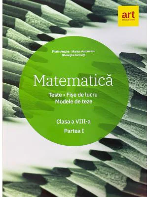 Matematica. Clasa a 8-a. Semestrul 1. Teste. Fise de lucru. Modele de teze - Marius Antonescu