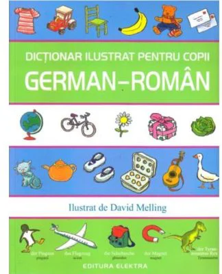 Dictionar ilustrat pentru copii german-roman - Ilustrat de David Melling