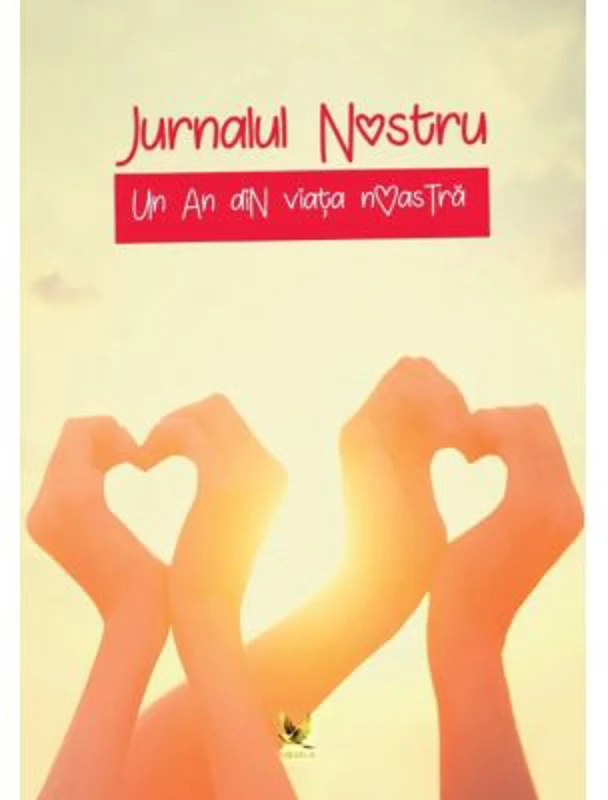 Jurnalul nostru. Un an din viata noastra