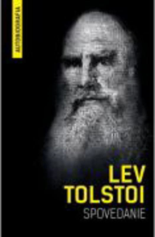 Spovedanie. Autobiografia. Cautand sensul vietii - Lev Tolstoi