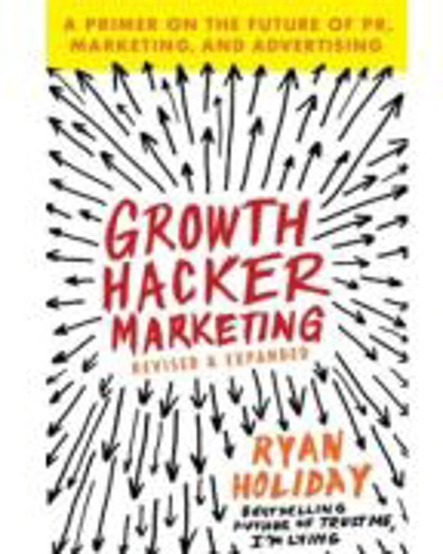Growth hacker in marketing - Ryan Holiday