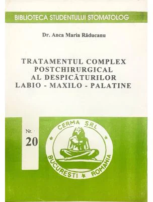 Tratamentul complex postchirurgical al despicaturilor labiomaxilopalatine - Ana Maria Raducanu