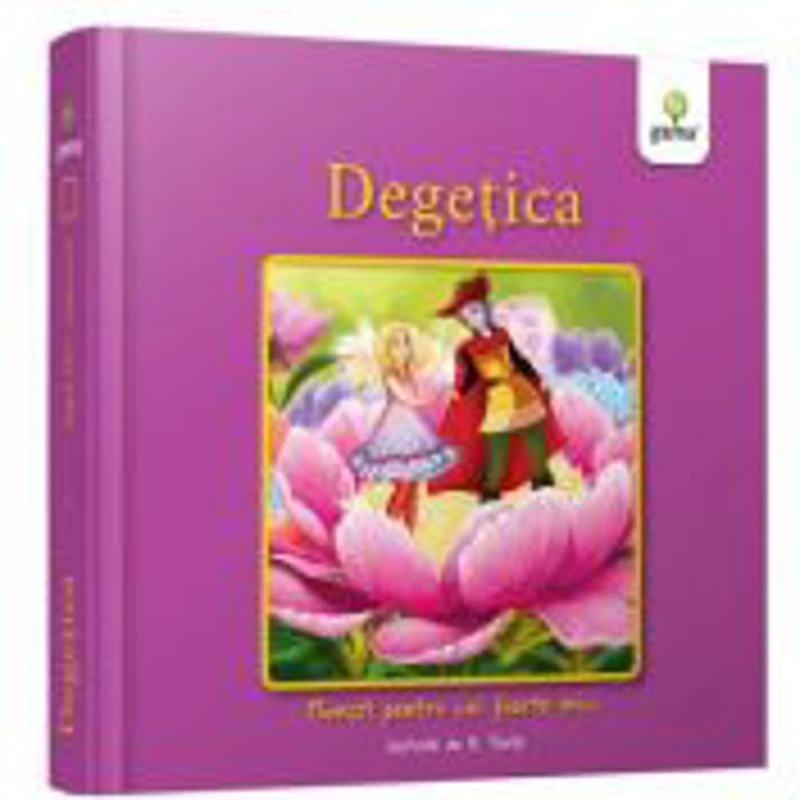 Degetica. Povesti pentru cei foarte mici - Hans Christian Andersen