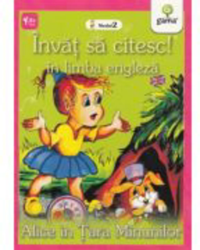 Invat sa citesc in limba engleza! Nivelul 2. Alice in Tara Minunilor